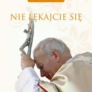Postać Św. Papieża z hasłem "Nie lękajcie się"